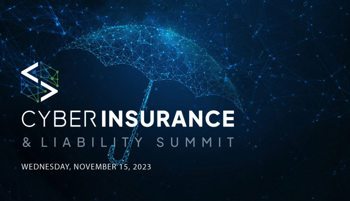 Cyber Insurance & Liability Summit