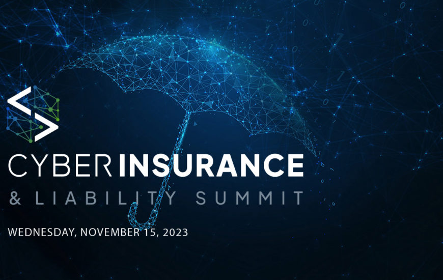 Cyber Insurance & Liability Summit